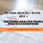 Week 4: Six Sigma Analyze Phase Practice Questions