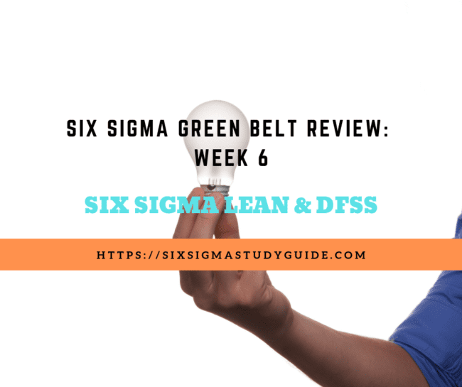 Week 6: Lean & DFSS - Six Sigma Study Guide