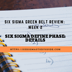 Week 2: Six Sigma Define Phase Details