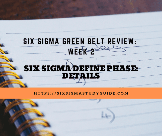 Week 2 Six Sigma Define Phase Detail Six Sigma Study Guide