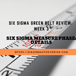 Week 3: Six Sigma Measure Phase Detail