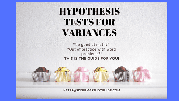 Hypothesis testing study guide - variances